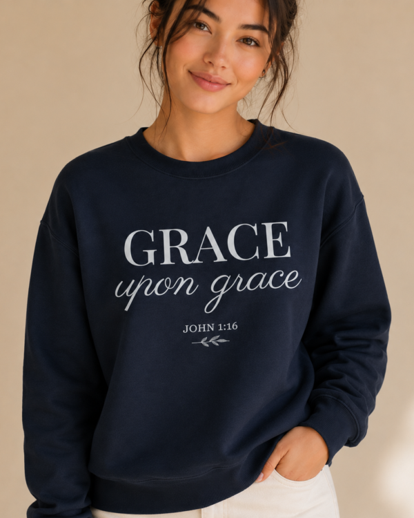 The Grace Upon Grace Crewneck - JOHN 1:16