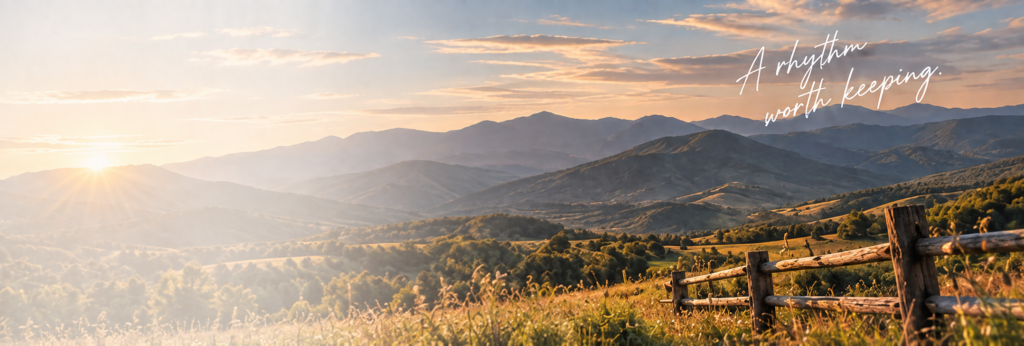 Mountain landscape at golden hour with the words A rhythm worth keeping.