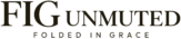 FIG Unmuted logo — a brand of Folded in Grace.